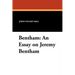 Bentham: An Essay on Jeremy Bentham