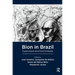 Bion in Brazil: Supervisions and Commentaries