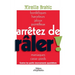 Arrêtez de râler !: Contre les petits énervements quotidiens