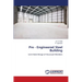 Pre - Engineered Steel Building