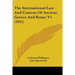 The International Law And Custom Of Ancient Greece And Rome V1 (1911)