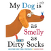 My Dog Is as Smelly as Dirty Socks: And Other Funny Family Portraits