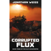 Corrupted Flux: Book Three of The Flux Catastrophe
