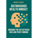 Distinguished wealth Mindset: Bridging the Gap between Rich and Poor Thinking