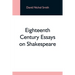 Eighteenth Century Essays On Shakespeare