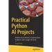 Practical Python AI Projects: Mathematical Models of Optimization Problems with Google Or-Tools