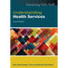 Understanding Health Services, 2nd Edition