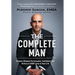 The Complete Man: Achieve Ultimate Performance, Fulfillment and Victory in EVERY Area of Your Life