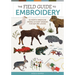 The Field Guide to Embroidery: 52 North American Animal and Plant Designs for Nature Lovers (Beginner-Friendly, Step-By-Step Wildlife Patterns with Bi