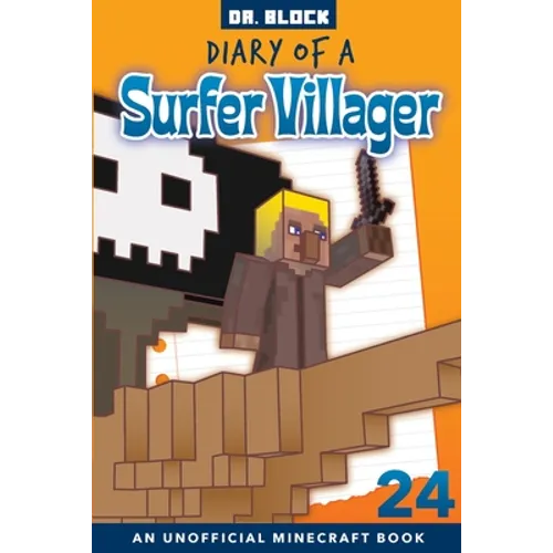 Diary of a Surfer Villager, Book 24: an unofficial Minecraft book