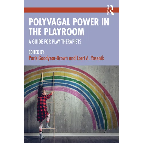 Polyvagal Power in the Playroom: A Guide for Play Therapists