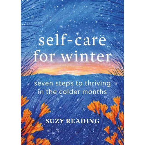 Self-Care for Winter: Seven Steps to Thriving in the Colder Months