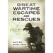 Great Wartime Escapes and Rescues