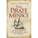 The Pirate Menace: Uncovering the Golden Age of Piracy