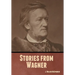 Stories from Wagner
