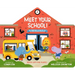 Meet Your School!: With Lift-The-Flaps!