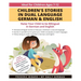 Children's Stories in Dual Language German & English: Raise your child to be bilingual in German and English + Audio Download. Ideal for kids ages 7-1
