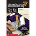 Mountaineering First Aid: A Guide to Accident Response and First Aid Care