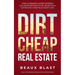 Dirt Cheap Real Estate: The Ultimate 5 Step System for a Broke Beginner to get INSANE ROI by Flipping and Investing in Vacant Land Build your