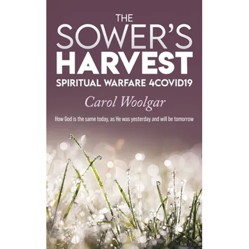 The Sower's Harvest: Spiritual Warfare 4Covid19: