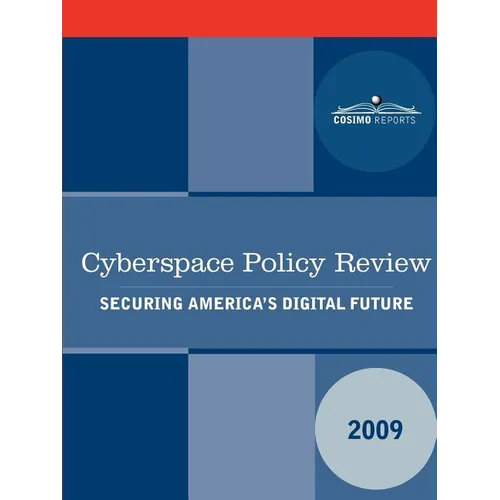 Cyberspace Policy Review: Securing America's Digital Future