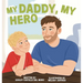 My Daddy, My Hero
