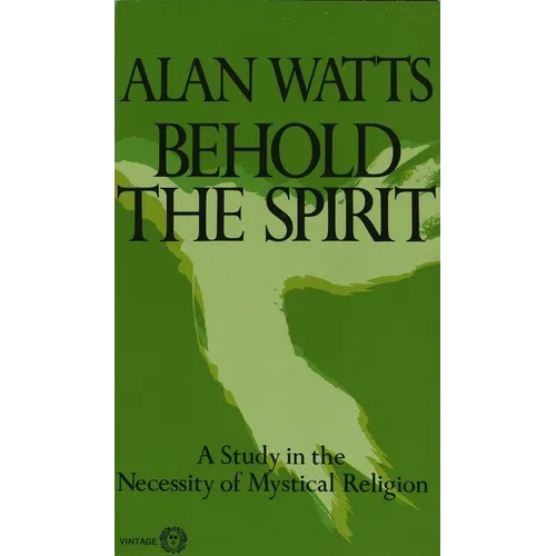 Behold the Spirit: A Study in the Necessity of Mystical Religion