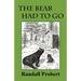 The Bear Had to Go