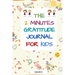 The 2 Minutes Gratitude Journal for kids