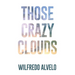 Those Crazy Clouds