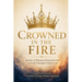 Crowned in the Fire: Stories of Women Chosen by God to Lead Through Grief & Loss