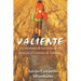 Valiente: La aventura de un niño de 10 años en el Camino de Santiago