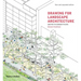 Drawing for Landscape Architecture: Sketch to Screen to Site