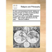 A New Commonplace Book; Being an Improvement on That Recommended by Mr. Locke; Properly Ruled Throughout with a Complete Skeleton Index, and Ample Dir