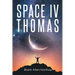 SPACE IV Thomas