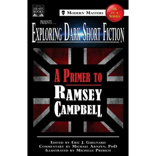 Exploring Dark Short Fiction #6: A Primer to Ramsey Campbell