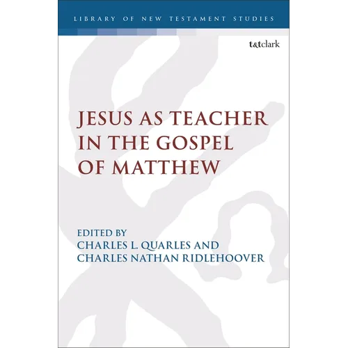 Jesus as Teacher in the Gospel of Matthew