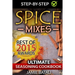 Spice Mixes: The Ultimate Seasoning Cookbook: Mixing Herbs, Spices for Awesome Seasonings and Mixes