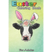 Easter Coloring Book For Adults: Funny Cow Easter Bunny Egg Men Women Farmers A Happy Easter Coloring Book For Teens & Adults - Great Gifts with Fun,