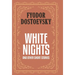 White Nights and Other Short Stories (Case Laminate Deluxe Hardbound Edition with Dust Jacket)