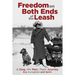 Freedom on Both Ends of the Leash: A Dog, His Man, Their Journey