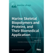 Marine Skeletal Biopolymers and Proteins, and Their Biomedical Application