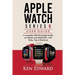 Apple Watch Series 6 User Guide: A complete Well Illustrated Guide on iWatch and WatchOS7, with Tricks, Tips & Shortcuts
