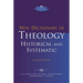 New Dictionary of Theology: Historical and Systematic (Second Edition)