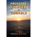 Prostate Cancer is Curable