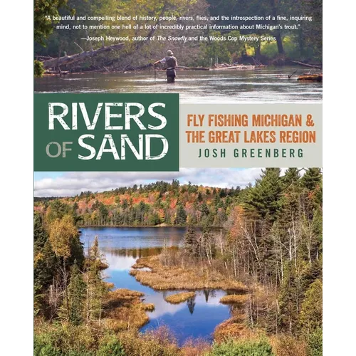 Rivers of Sand: Fly Fishing Michigan and the Great Lakes Region