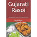 Gujarati Rasoi: Unforgettable Flavours of A Gujarati Kitchen