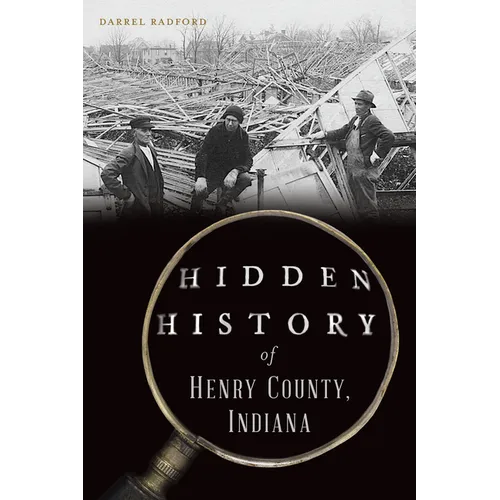 Hidden History of Henry County, Indiana