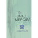 The Domain of Small Mercies