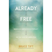 Already Free: Buddhism Meets Psychotherapy on the Path of Liberation